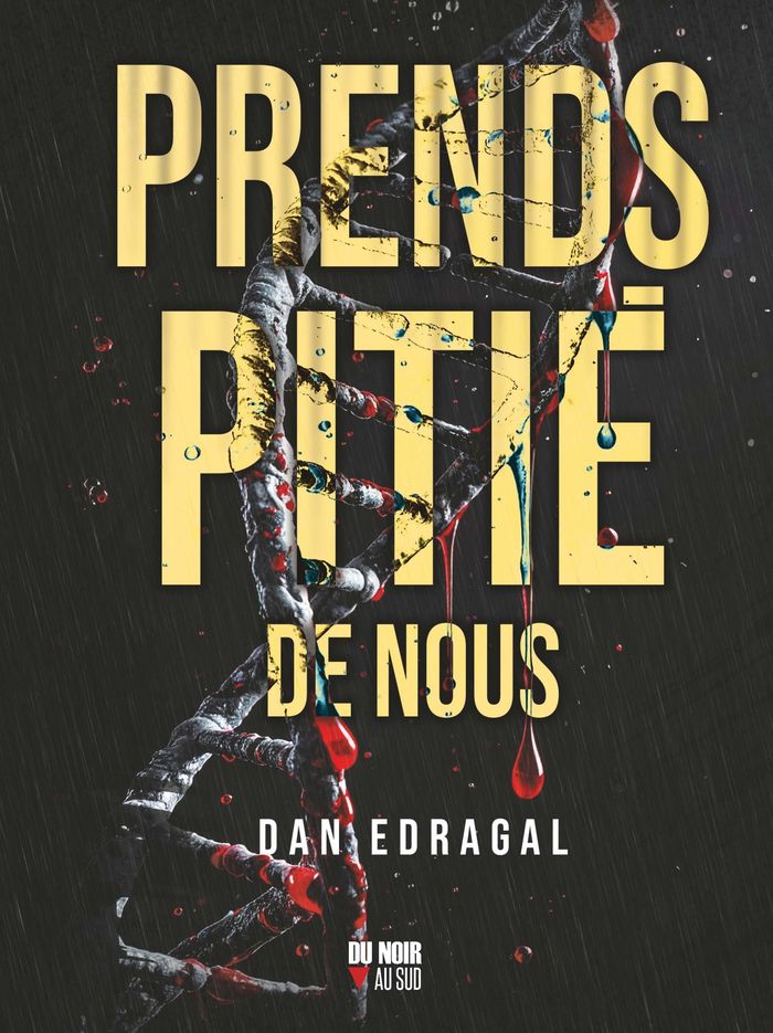 Couverture du livre « Prends pitié de nous » de Dan Edragal, librairie Les Contes Infusés à Corte