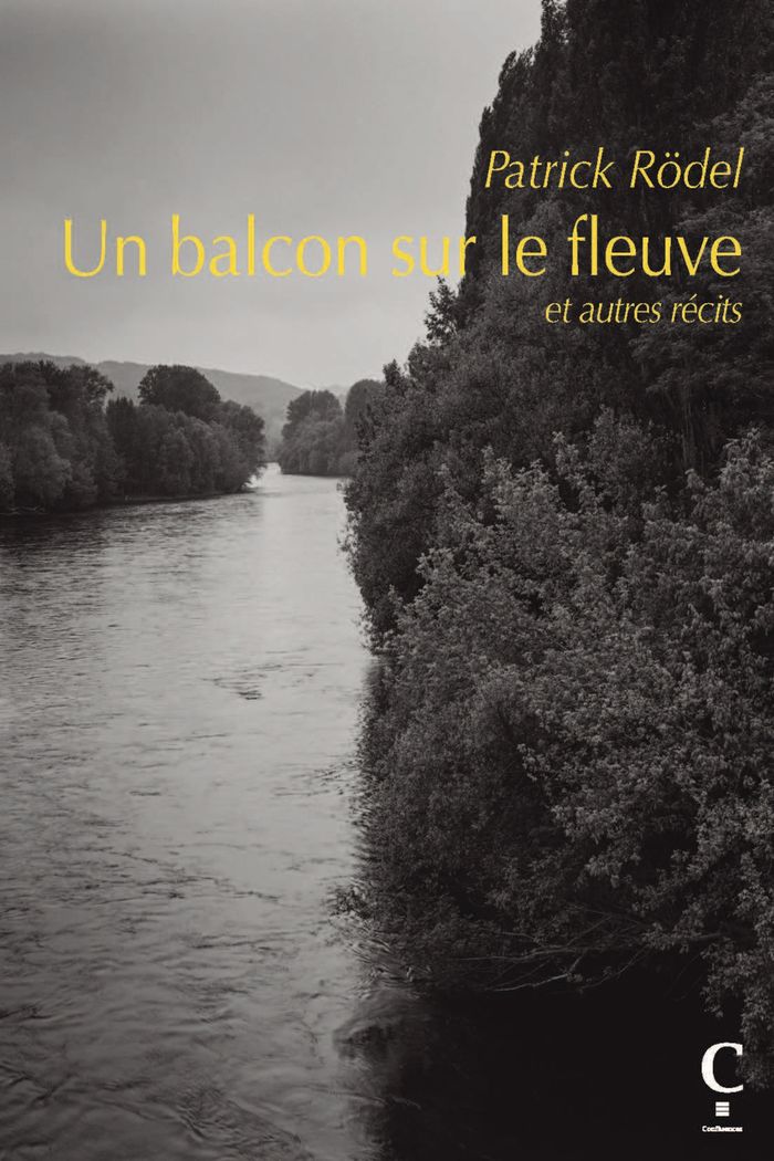 Couverture du livre « Un balcon sur le fleuve » de Patrick Rödel, librairie Les Contes Infusés à Corte