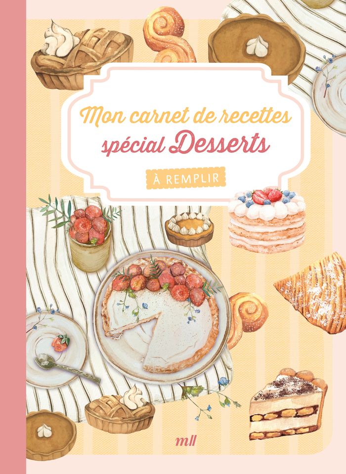 Couverture du livre « MON CARNET DE RECETTES A REMPLIR - DESSERTS », librairie Les Contes Infusés à Corte