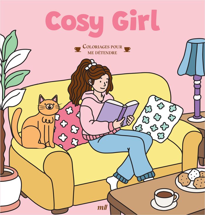 Couverture : COSY GIRL - COLORIAGES POUR ME DETENDRE - 48 COLORIAGES D'ART-THERAPIE POUR ME DETENDRE ET M'EVADER
