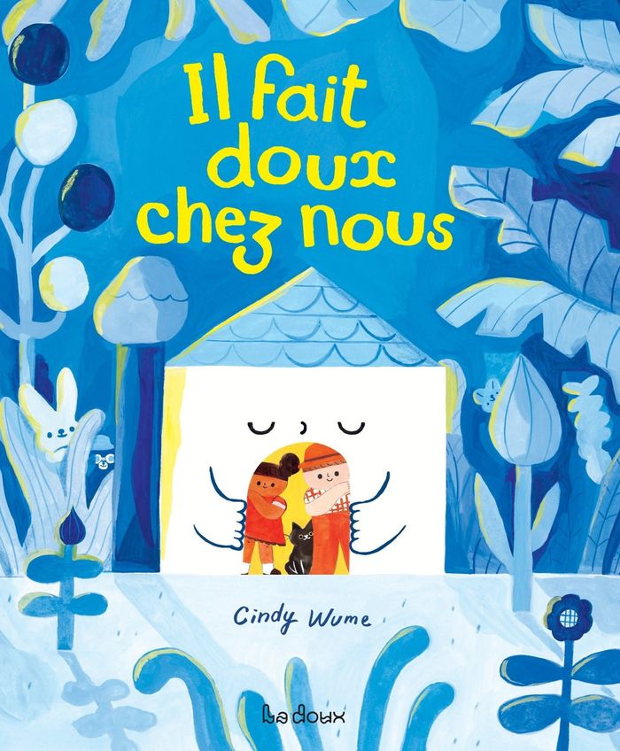Couverture du livre « IL FAIT DOUX CHEZ NOUS » de Cindy Wume, librairie Les Contes Infusés à Corte