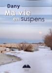 Couverture du livre « MA VIE EN SUSPENS » de Dany, librairie Les Contes Infusés à Corte
