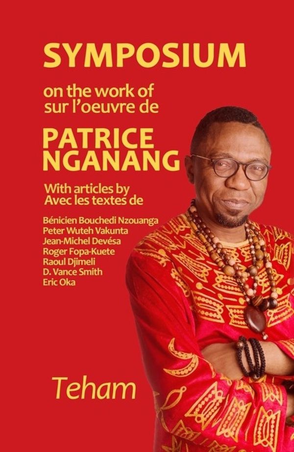 Couverture du livre « SYMPOSIUM ON THE WORK OF - SUR L'OEUVRE DE PATRICE NGANANG - EDITION BILINGUE », librairie Les Contes Infusés à Corte