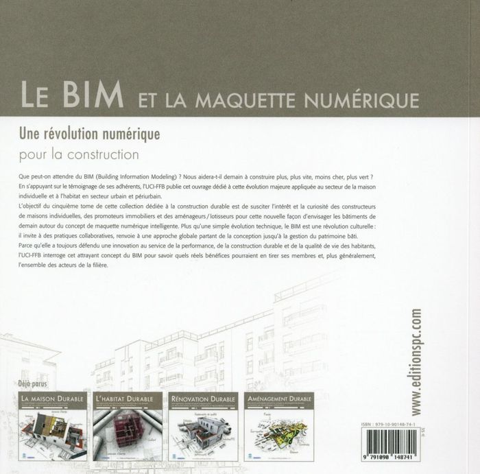 Quatrième de couverture de « LE BIM ET LA MAQUETTE NUMERIQUE DANS LA MAISON INDIVIDUELLE ET LE LOGEMENT COLLE »