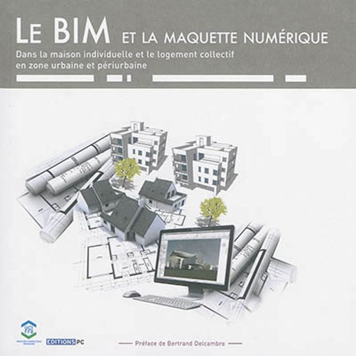 Couverture du livre « LE BIM ET LA MAQUETTE NUMERIQUE DANS LA MAISON INDIVIDUELLE ET LE LOGEMENT COLLE » de Orso (d') Fabri, librairie Les Contes Infusés à Corte