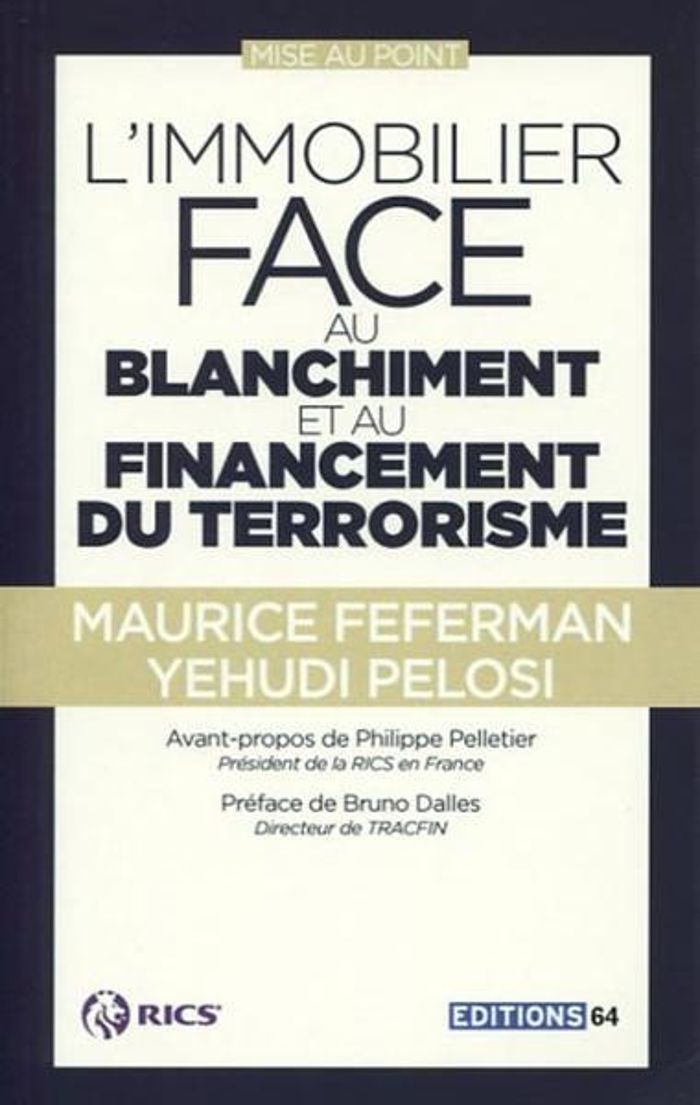 Couverture du livre « L IMMOBILIER FACE AU BLANCHIMENT ET AU FINANCEMENT DU TERRORISME - AVANT-PROPOS DE PHILIPPE PELLETIE » de Feferman/pelosi, librairie Les Contes Infusés à Corte