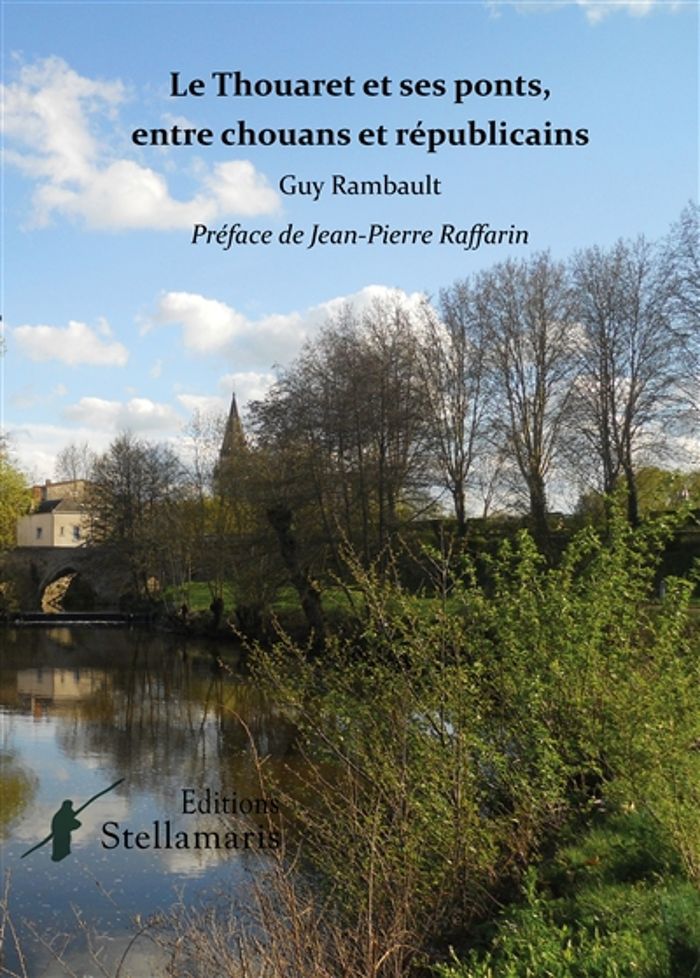 Couverture du livre « LE THOUARET ET SES PONTS, ENTRE CHOUANS ET REPUBLICAINS », librairie Les Contes Infusés à Corte