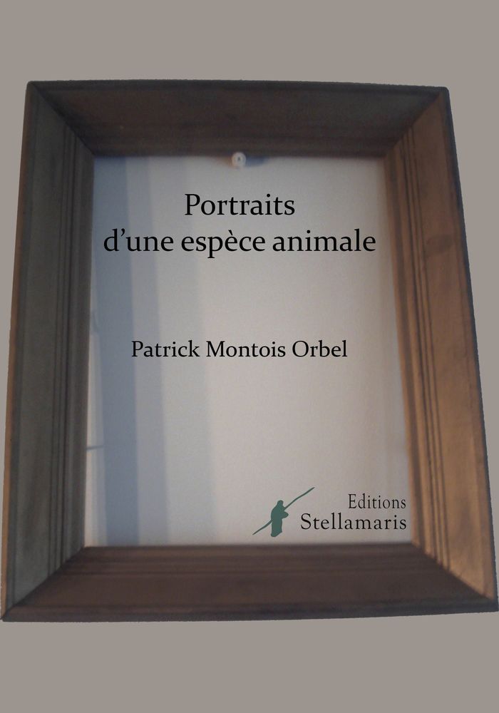 Couverture du livre « PORTRAITS D'UNE ESPECE ANIMALE », librairie Les Contes Infusés à Corte