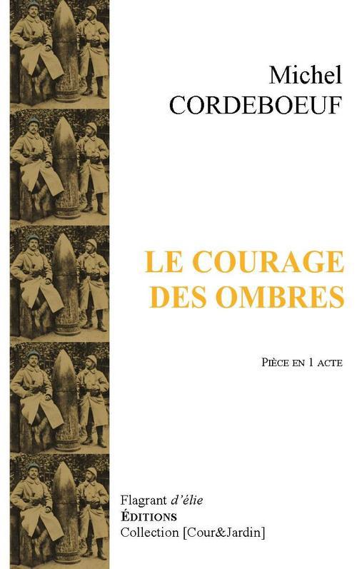 Couverture du livre « LE COURAGE DES OMBRES », librairie Les Contes Infusés à Corte