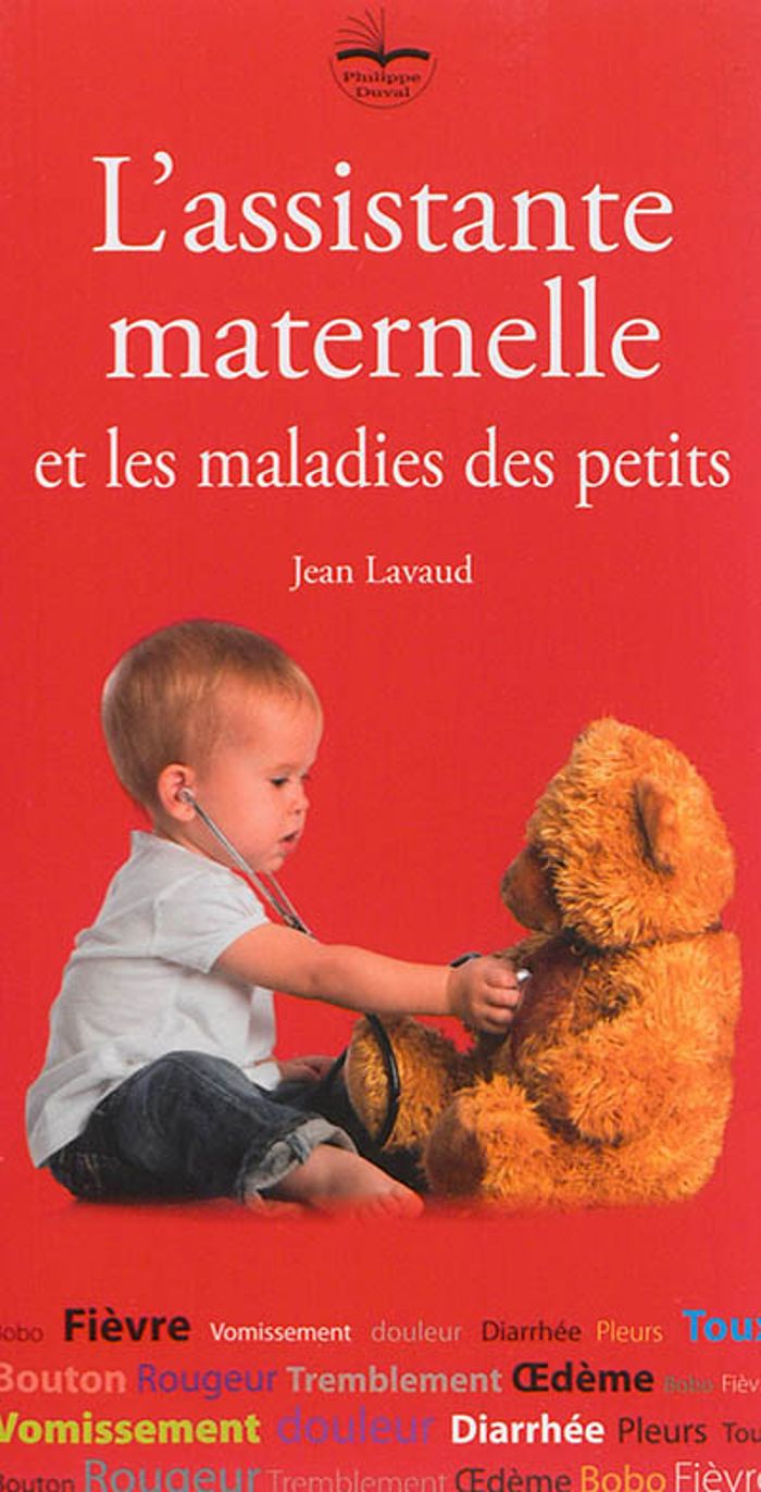 Couverture du livre « L'ASSISTANTE MATERNELLE ET LES MALADIES DES PETITS » de Jean Lavaud, librairie Les Contes Infusés à Corte