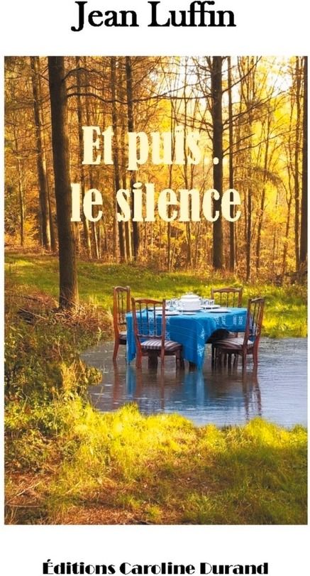 Couverture du livre « Et puis le silence » de Jean Luffin, librairie Les Contes Infusés à Corte