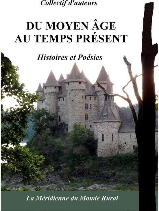 Couverture du livre « Du Moyen âge au temps présent : histoires et poésies » de Collectif, librairie Les Contes Infusés à Corte