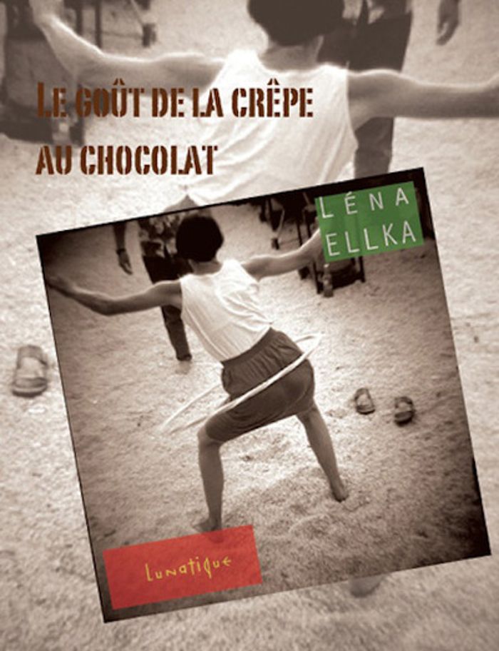 Couverture du livre « LE GOUT DE LA CREPE AU CHOCOLAT » de Lena Ellka, librairie Les Contes Infusés à Corte
