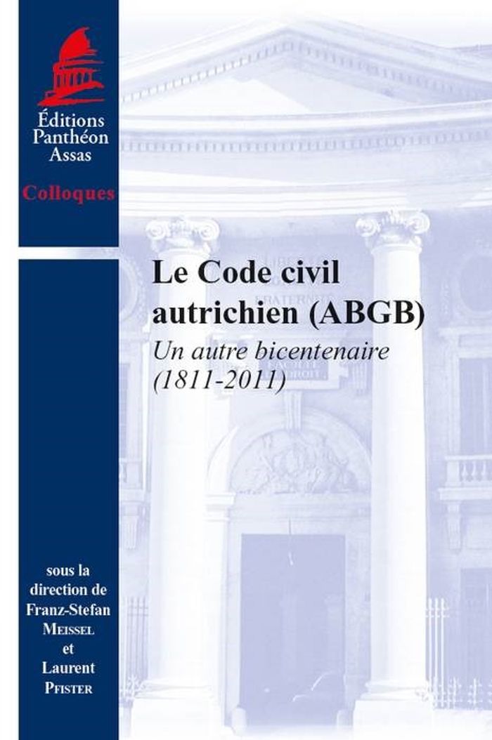 Couverture du livre « LE CODE CIVIL AUTRICHIEN (ABGB) - UN AUTRE BICENTENAIRE (1811-2011) », librairie Les Contes Infusés à Corte