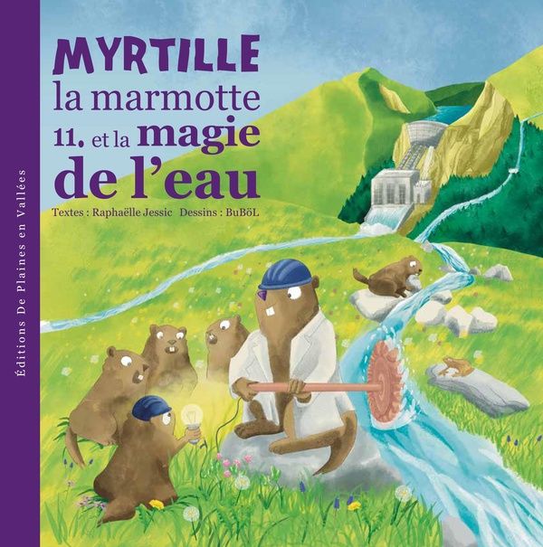 Couverture du livre « Myrtille, la marmotte et la magie de l'eau » de Raphaelle Jessic, librairie Les Contes Infusés à Corte