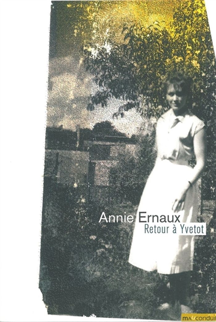 Couverture du livre « Retour à Yvetot » de Annie Ernaux, librairie Les Contes Infusés à Corte