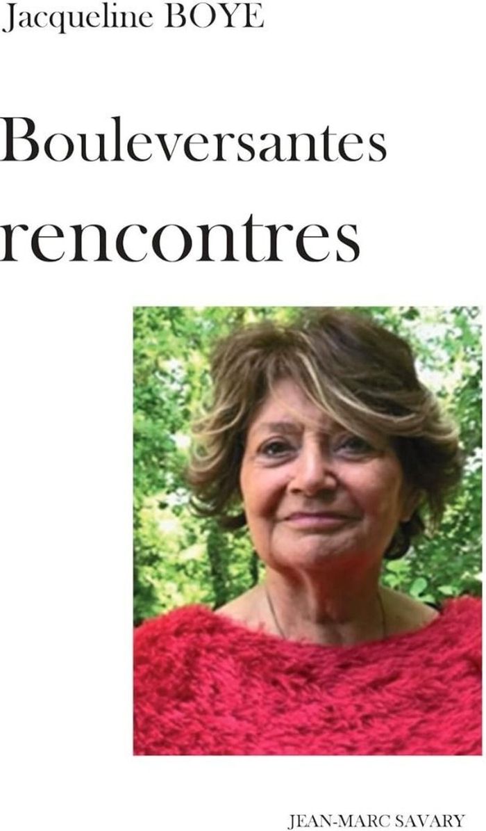 Couverture du livre « BOULEVERSANTES RENCONTRES » de Jacqueline Boye, librairie Les Contes Infusés à Corte
