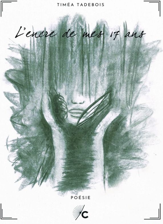 Couverture du livre « L'encre de mes 17 ans : poésie » de Timéa Tadebois, librairie Les Contes Infusés à Corte