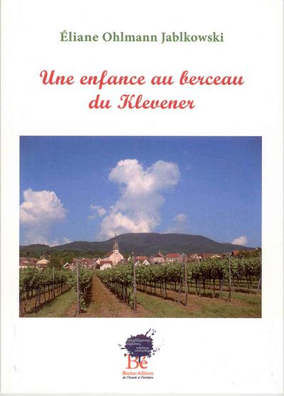 Couverture du livre « UNE ENFANCE AU BERCEAU DU KLEVENER » de Ohlmann Jablkowski, librairie Les Contes Infusés à Corte