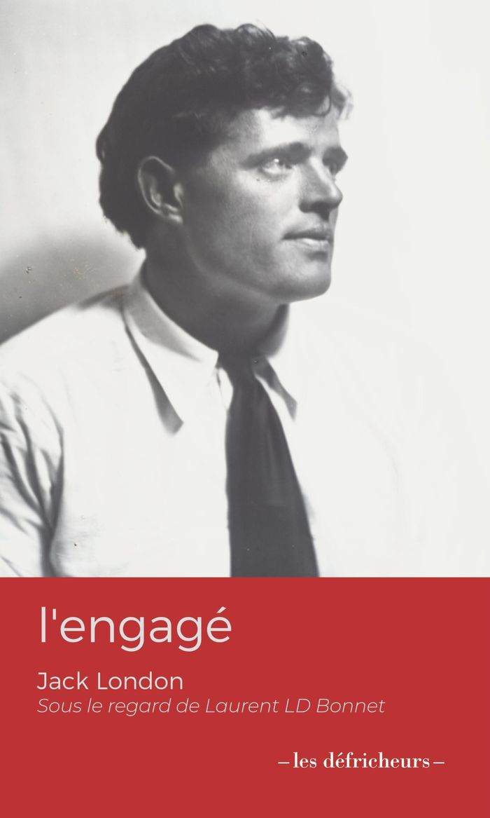 Couverture du livre « L'ENGAGE - JACK LONDON SOUS LE REGARD DE LAURENT LD BONNET » de London/bonnet, librairie Les Contes Infusés à Corte