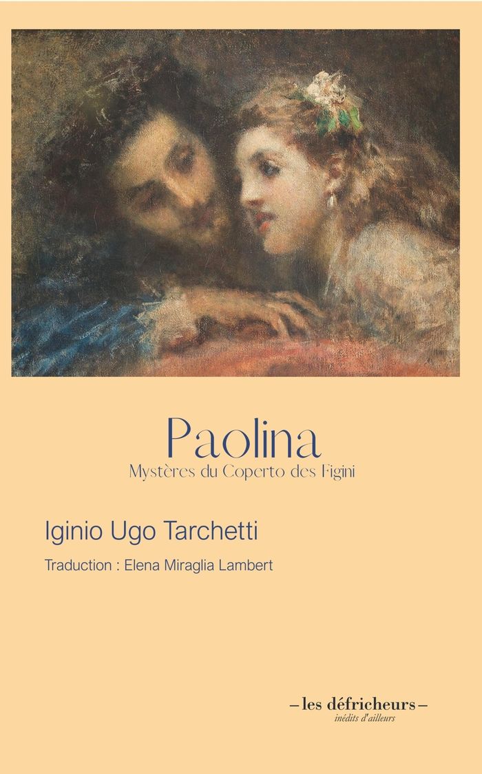 Couverture du livre « Paolina : mystères du Coperto dei Figini » de Iginio Ugo Tarchetti, librairie Les Contes Infusés à Corte