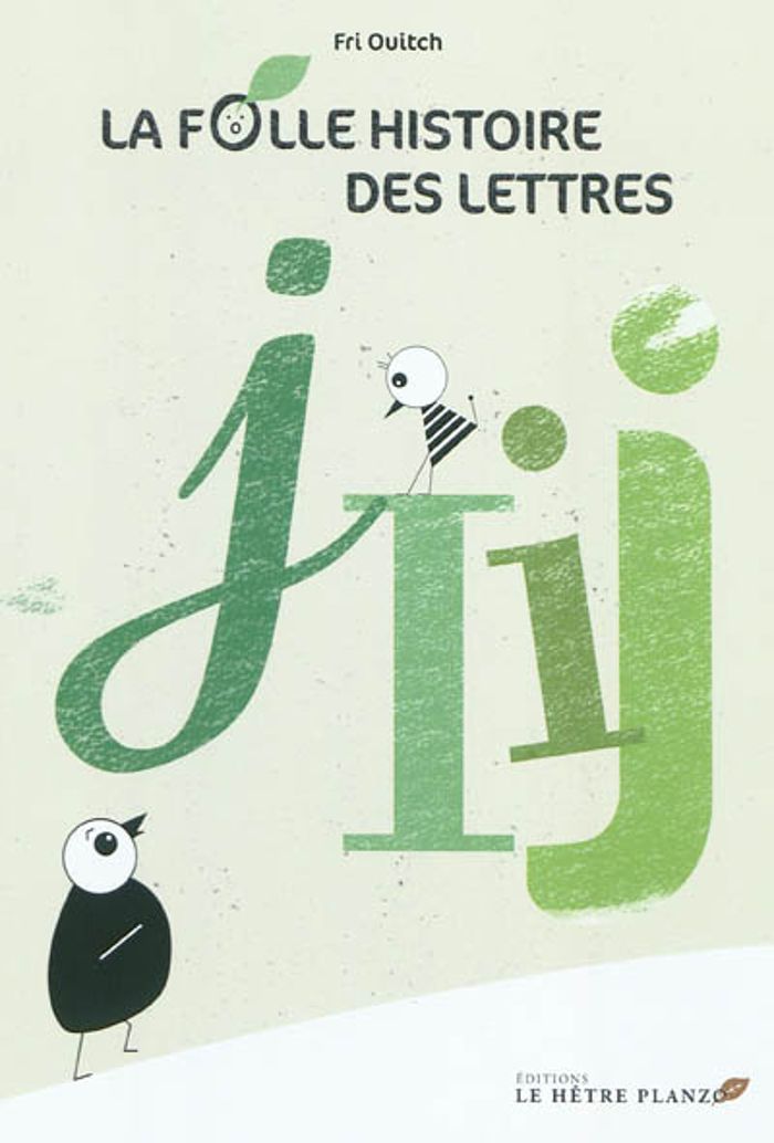 Couverture du livre « LA FOLLE HIST DES LETTRES IJ » de Fri Ouitch, librairie Les Contes Infusés à Corte