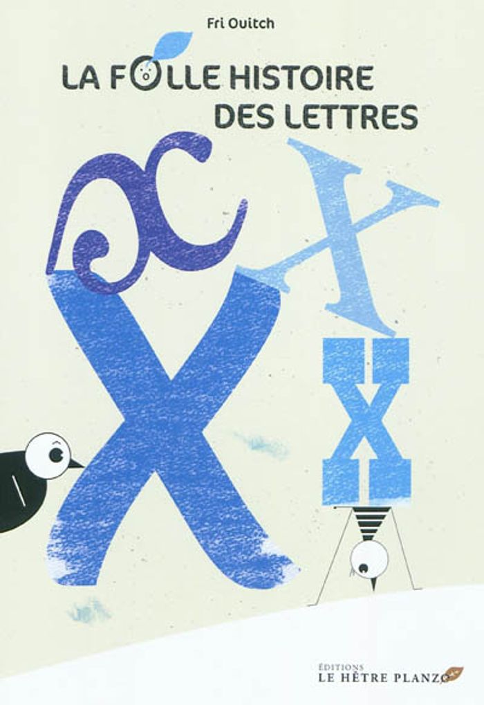 Couverture du livre « LA FOLLE HIST DES LETTRES LE X » de Fri Ouitch, librairie Les Contes Infusés à Corte