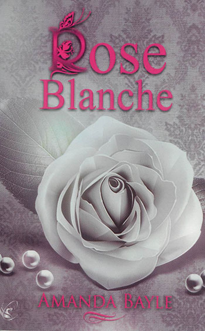 Couverture du livre « ROSE BLANCHE » de Amanda Bayle, librairie Les Contes Infusés à Corte