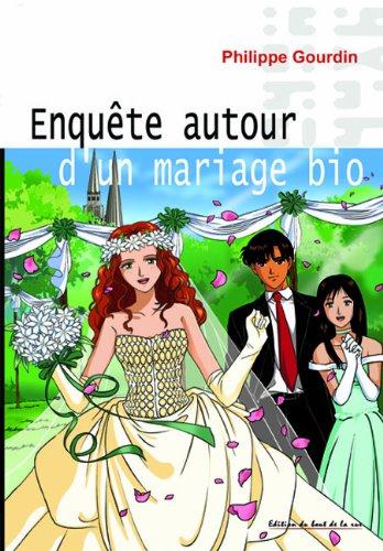 Couverture du livre « ENQUETE AUTOUR D'UN MARIAGE BIO » de Philippe Gourdin, librairie Les Contes Infusés à Corte