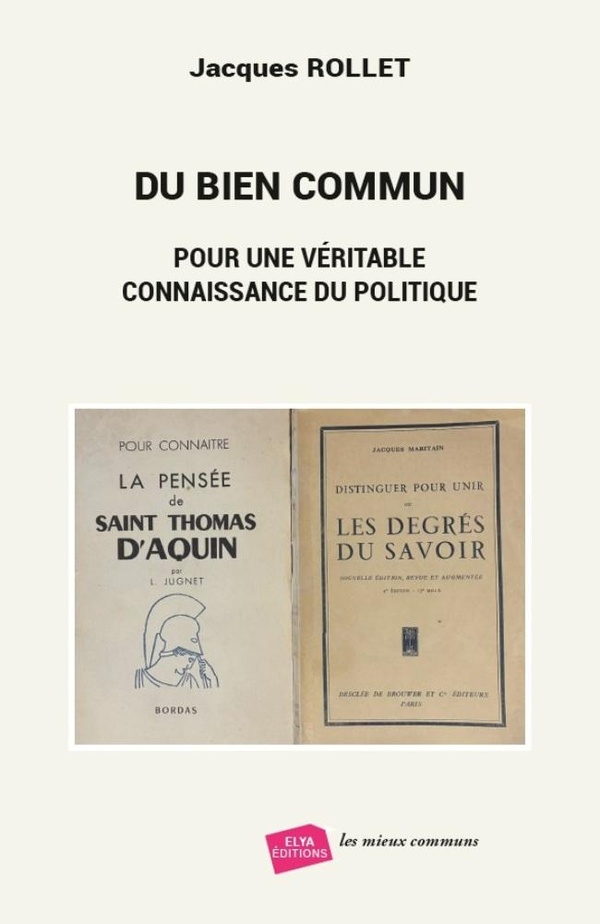 Couverture du livre « Du bien commun : pour une véritable connaissance du politique » de Jacques Rollet, librairie Les Contes Infusés à Corte