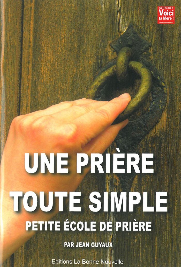 Couverture du livre « UNE PRIERE TOUTE SIMPLE » de Jean Guyaux, librairie Les Contes Infusés à Corte