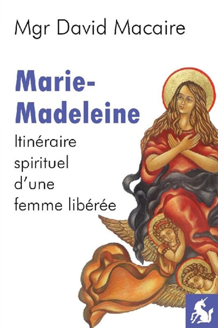 Couverture du livre « MARIE-MADELEINE, ITINERAIRE SPIRITUEL D'UNE FEMME LIBEREE » de Macaire David, librairie Les Contes Infusés à Corte