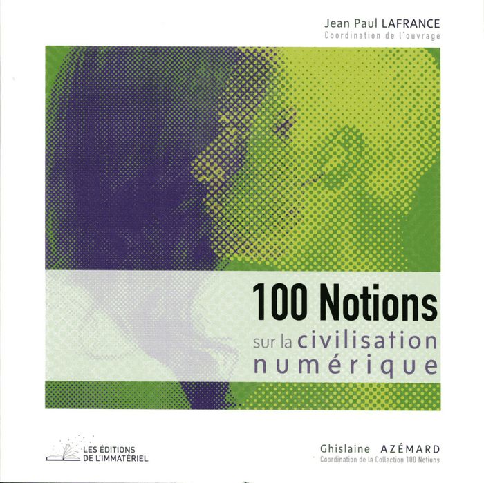 Couverture du livre « 100 NOTIONS SUR LA CIVILISATION NUMERIQUE » de Jean-Paul Lafrance, librairie Les Contes Infusés à Corte