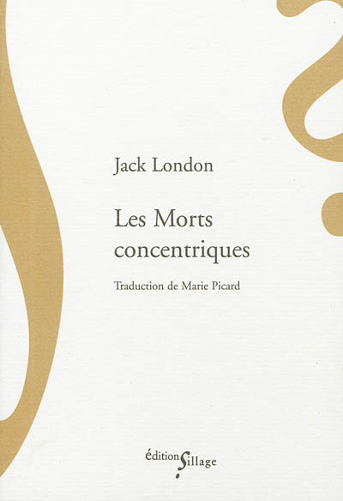 Couverture du livre « Les morts concentriques » de Jack London, librairie Les Contes Infusés à Corte