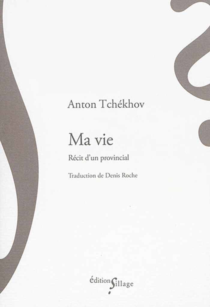 Couverture du livre « Ma vie : récit d'un provincial » de Anton Pavlovitch Tchekhov, librairie Les Contes Infusés à Corte