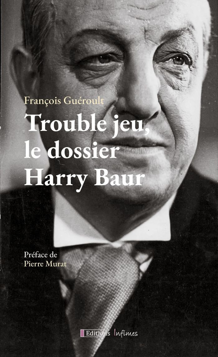 Couverture du livre « Trouble jeu, le dossier Harry Baur », librairie Les Contes Infusés à Corte