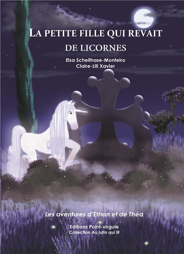 Couverture du livre « LA PETITE FILLE QUI REVAIT DE LICORNES » de Schellhase-Monteiro, librairie Les Contes Infusés à Corte