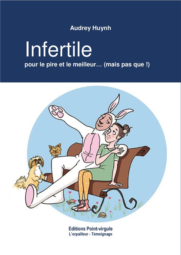 Couverture du livre « INFERTILE, POUR LE PIRE ET LE MEILLEUR... (MAIS PAS QUE !) » de Audrey Huynh, librairie Les Contes Infusés à Corte