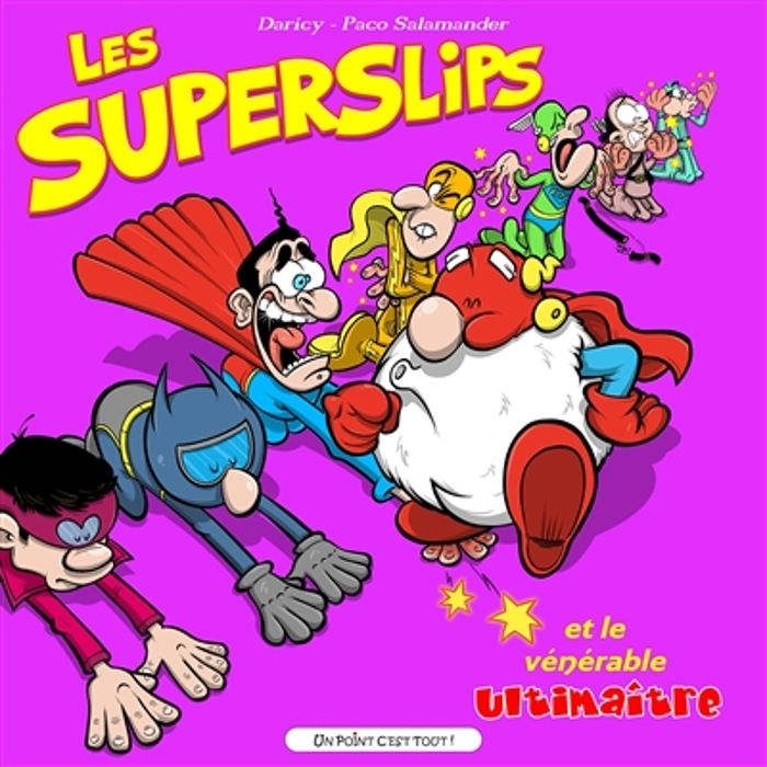 Couverture du livre « LES SUPERSLIPS ET LE VENERABLE ULTIMAITRE », librairie Les Contes Infusés à Corte