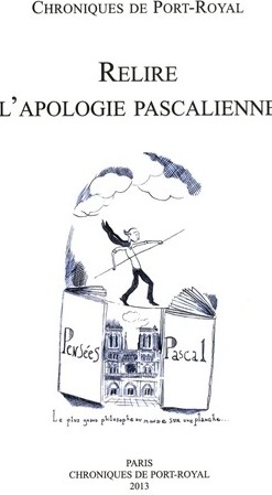 Couverture du livre « CHRONIQUES DE PORT-ROYAL, N. 63 RELIRE L APOLOGIE PASCALIENNE » de Collectif, librairie Les Contes Infusés à Corte