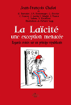 Couverture du livre « LA LAICITE, UNE EXCEPTION MENACEE - REGARDS CROISES SUR UN PRINCIPE REPUBLICAIN », librairie Les Contes Infusés à Corte