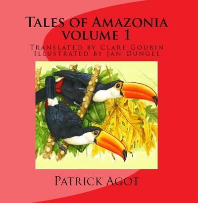 Couverture du livre « TALES OF AMAZONIA: VOLUME I » de Patrick Agot, librairie Les Contes Infusés à Corte