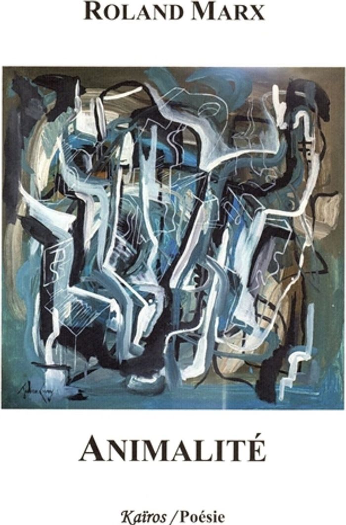 Couverture du livre « ANIMALITE » de Roland Marx, librairie Les Contes Infusés à Corte