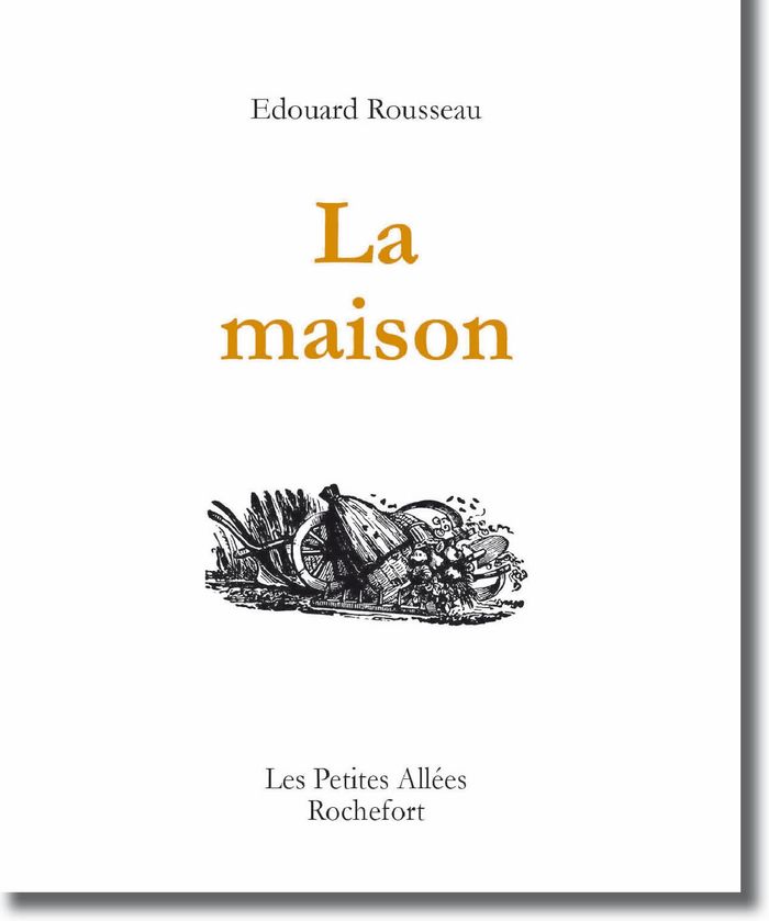Couverture du livre « LA MAISON » de Edouard Rousseau, librairie Les Contes Infusés à Corte