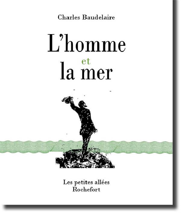 Couverture du livre « L'HOMME ET LA MER » de Charles Baudelaire, librairie Les Contes Infusés à Corte