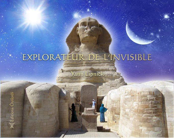 Couverture du livre « Explorateur de l'invisible : guide pratique » de Yann Lipnick, librairie Les Contes Infusés à Corte