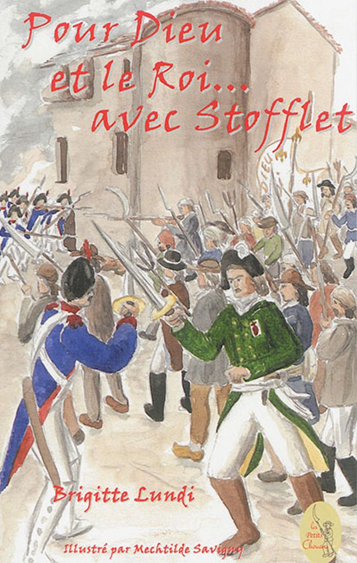 Couverture du livre « POUR DIEU ET LE ROI... AVEC STOFFLET - T 03 » de Lundi (brigitte), librairie Les Contes Infusés à Corte