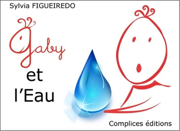 Couverture du livre « GABY ET L'EAU » de Sylvia Figueiredo, librairie Les Contes Infusés à Corte