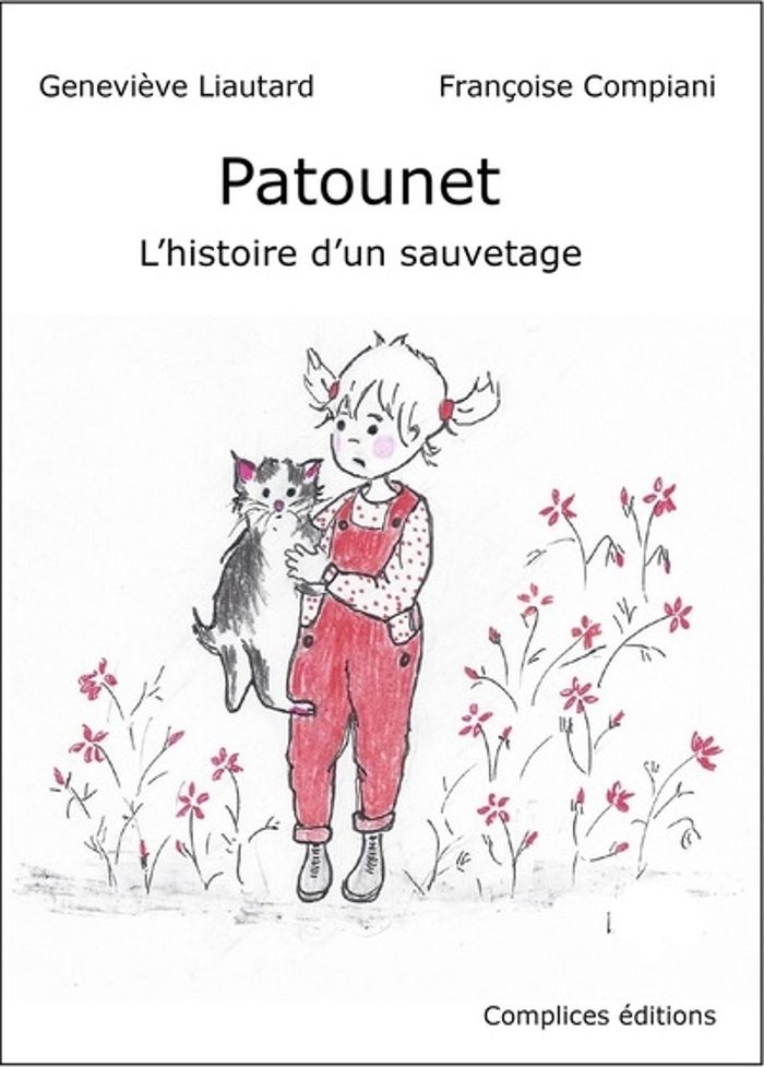 Couverture du livre « PATOUNET - L'HISTOIRE D'UN SAUVETAGE » de Genevieve Liautard, librairie Les Contes Infusés à Corte
