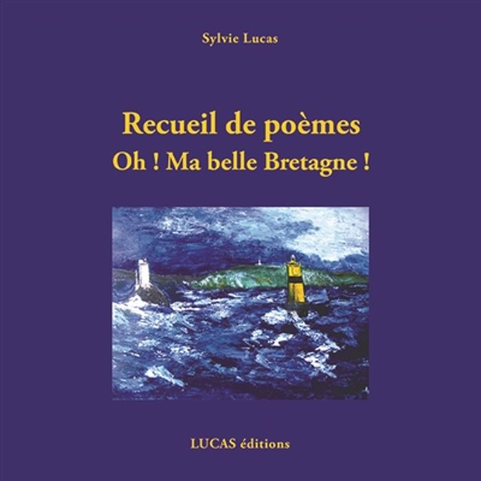 Couverture du livre « RECUEIL DE POEMES OH ! MA BELLE BRETAGNE ! » de Del Luca Sylvia, librairie Les Contes Infusés à Corte